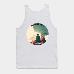 Meditate daily, stay sane Tank Top